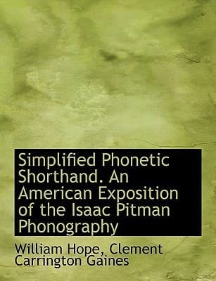 Simplified Phonetic Shorthand. An American Exposition of the Isaac Pitman Phonography