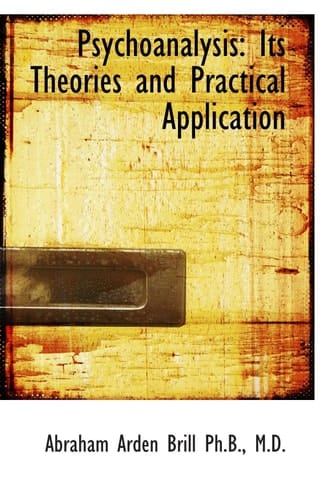 Psychoanalysis: Its Theories and Practical Application