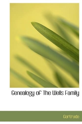 Genealogy of The Wells Family