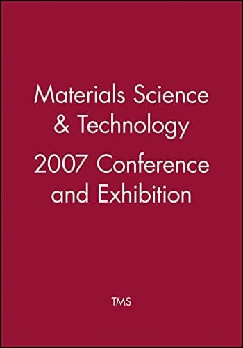 Materials Science & Technology 2007 Conference and Exhibition