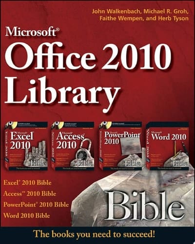 Office 2010 Library Excel 2010 Bible, Access 2010 Bible, PowerPoint 2010 Bible, Word 2010 Bible