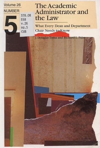 The Academic Administrator and the Law What Every Dean and Department Chair Needs to Know, Volume 26, Number 5