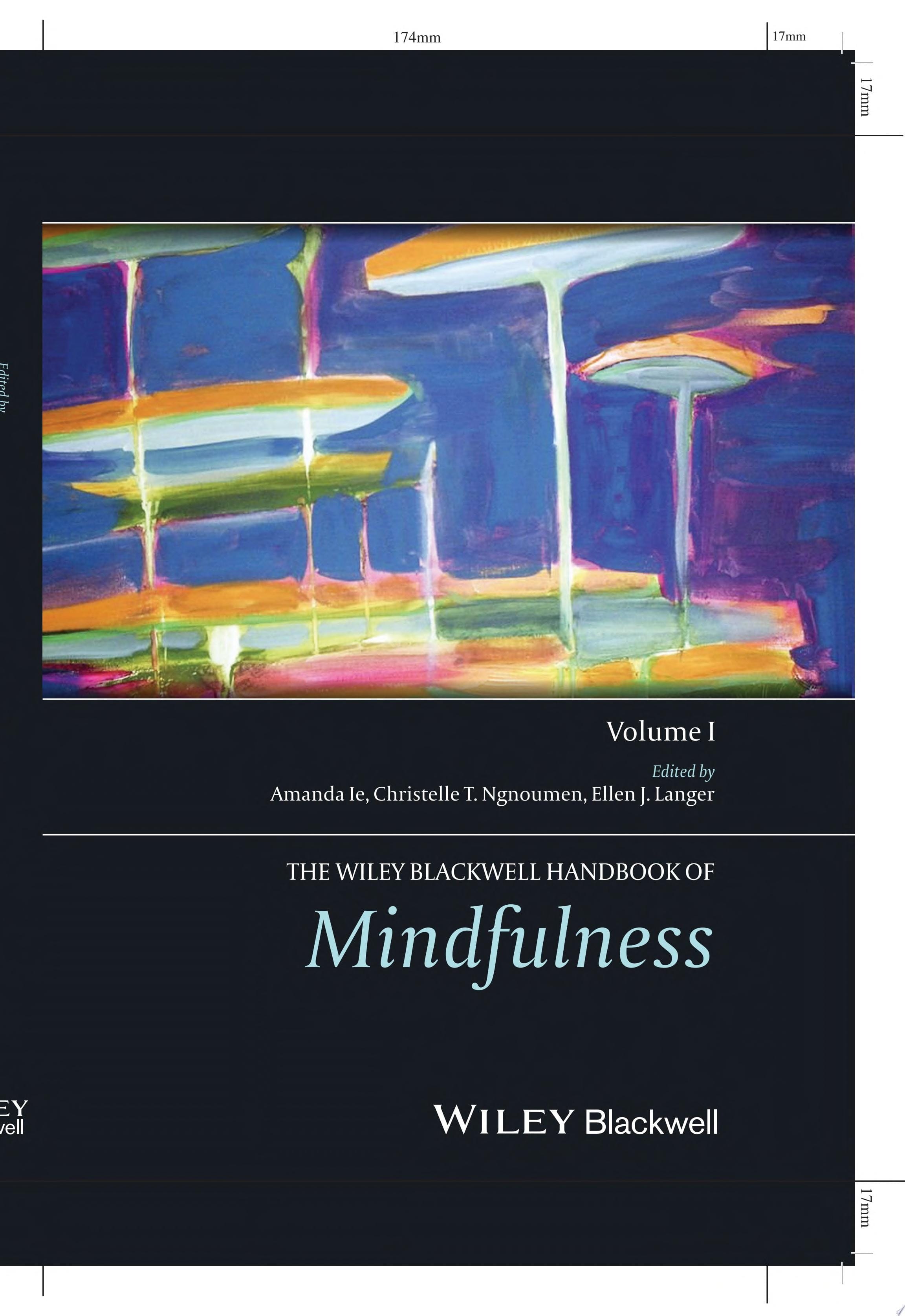 The Wiley Blackwell Handbook of Mindfulness