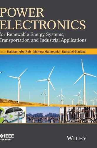 Power Electronics for Renewable Energy Systems, Transportation and Industrial Applications