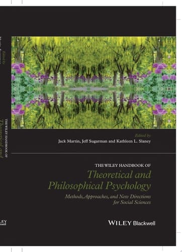 The Wiley Handbook of Theoretical and Philosophical Psychology Methods, Approaches, and New Directions for Social Sciences