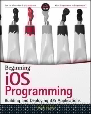 Beginning Ios Programming Building And Deploying Ios Applications