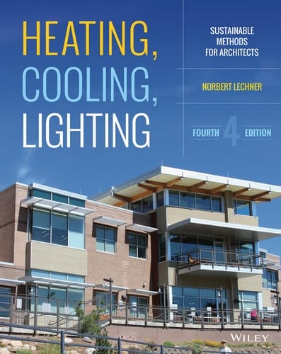 Heating, Cooling, Lighting Sustainable Design Methods for Architects