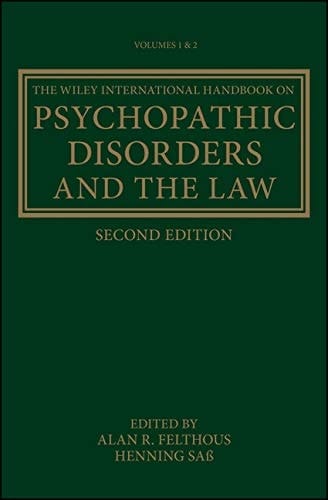 The Wiley International Handbook on Psychopathic Disorders and the Law