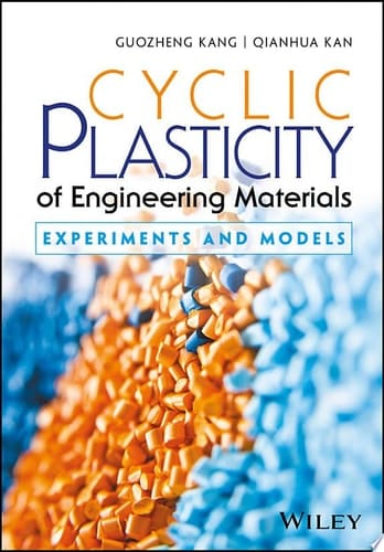 Cyclic Plasticity of Engineering Materials Experiments and Models