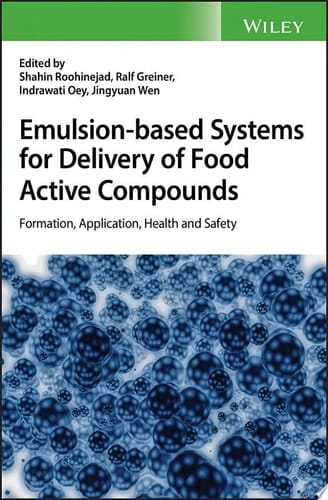 Emulsion-based Systems for Delivery of Food Active Compounds Formation, Application, Health and Safety