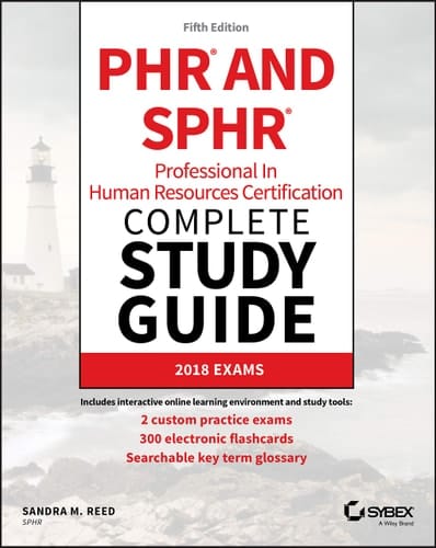 PHR and SPHR Professional in Human Resources Certification Complete Study Guide 2018 Exams