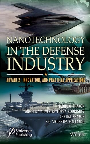 Nanotechnology in the Defense Industry Advances, Innovation, and Practical Applications
