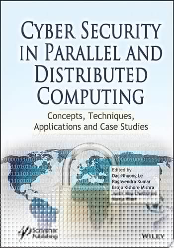 Cyber Security in Parallel and Distributed Computing Concepts, Techniques, Applications and Case Studies