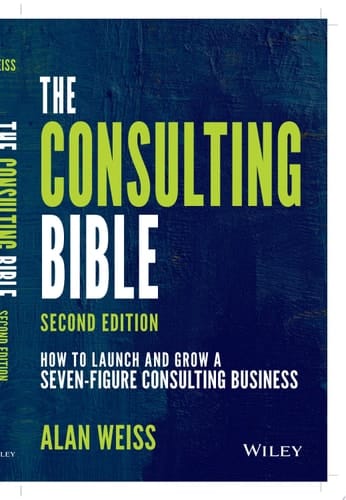 The Consulting Bible How to Launch and Grow a Seven-Figure Consulting Business