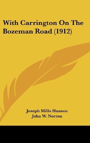 With Carrington On The Bozeman Road (1912)