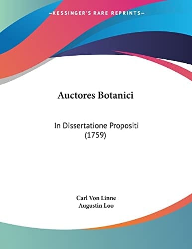 Auctores Botanici: In Dissertatione Propositi (1759) (Latin Edition)