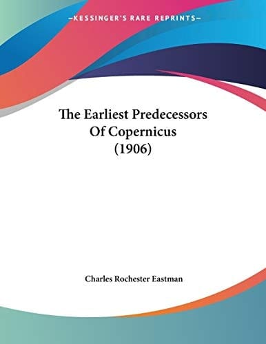 The Earliest Predecessors Of Copernicus (1906)