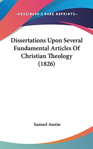 Dissertations Upon Several Fundamental Articles Of Christian Theology (1826)