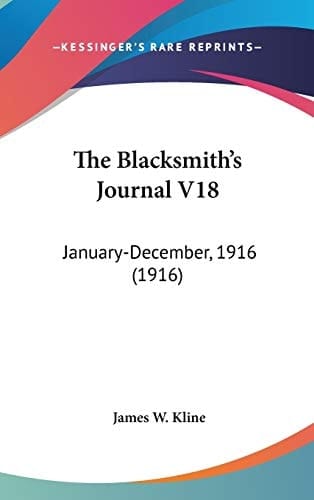 The Blacksmith's Journal V18: January-December, 1916 (1916)