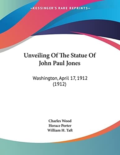 Unveiling Of The Statue Of John Paul Jones: Washington, April 17, 1912 (1912)