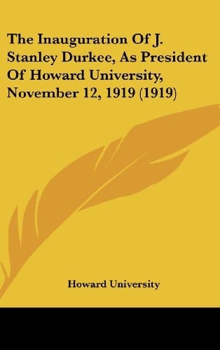 The Inauguration Of J. Stanley Durkee, As President Of Howard University, November 12, 1919 (1919)