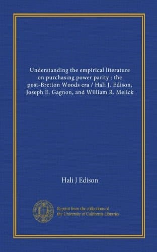 Understanding the empirical literature on purchasing power parity : the post-Bretton Woods era / Hali J. Edison, Joseph E. Gagnon, and William R. Melick