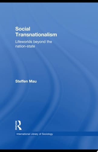 Social Transnationalism Lifeworlds Beyond The Nation-State