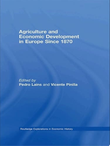 Agriculture and Economic Development in Europe Since 1870