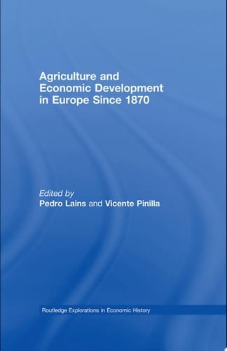 Agriculture and Economic Development in Europe Since 1870