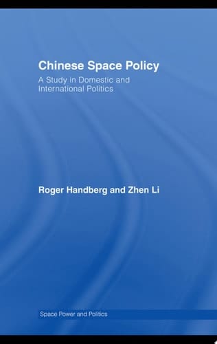 Chinese Space Policy A Study in Domestic and International Politics