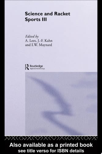 Science and Racket Sports III The Proceedings of the Eighth International Table Tennis Federation Sports Science Congress and The Third World Congress of Science and Racket Sports
