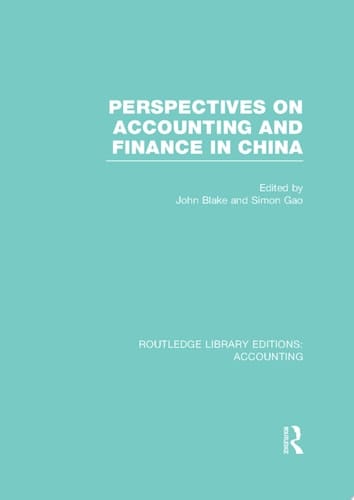 Perspectives on Accounting and Finance in China (RLE Accounting)