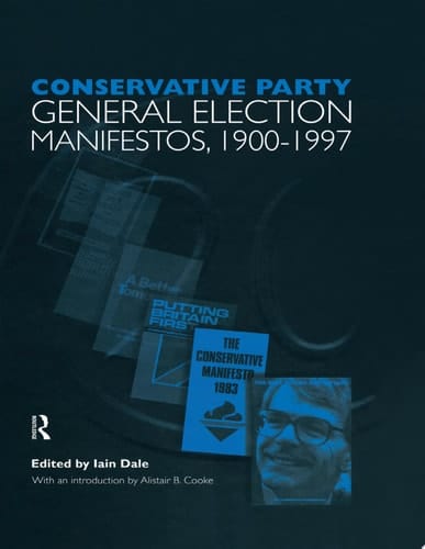 Volume One. Conservative Party General Election Manifestos 1900-1997