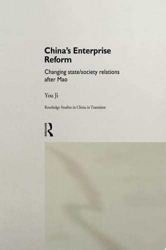 China's Enterprise Reform Changing State/Society Relations After Mao