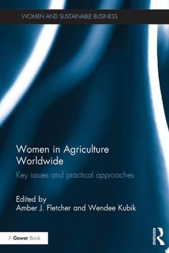 Women in Agriculture Worldwide Key issues and practical approaches
