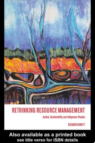 Rethinking Resource Management Justice, Sustainability and Indigenous Peoples