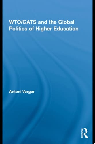 WTO/GATS and the Global Politics of Higher Education