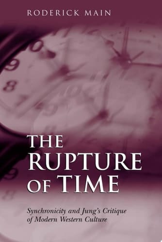 The Rupture of Time Synchronicity and Jung's Critique of Modern Western Culture