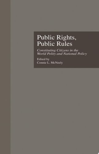 Public Rights, Public Rules Constituting Citizens in the World Polity and National Policy