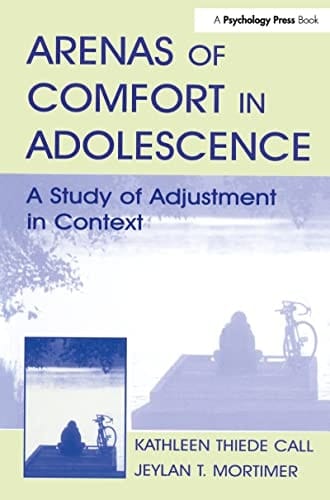 Arenas of Comfort in Adolescence: A Study of Adjustment in Context (Research Monographs in Adolescence Series)