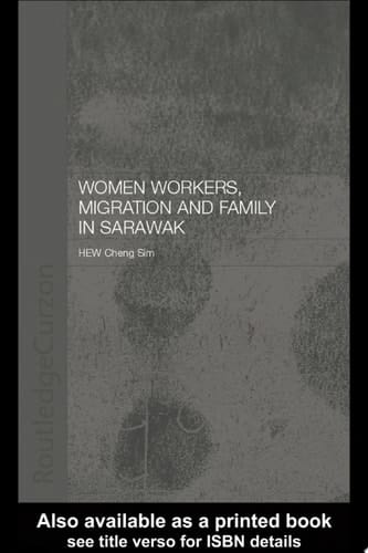 Women Workers, Migration and Family in Sarawak