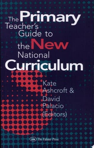The Primary Teacher's Guide To The New National Curriculum
