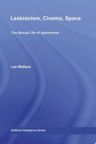 Lesbianism, Cinema, Space The Sexual Life of Apartments