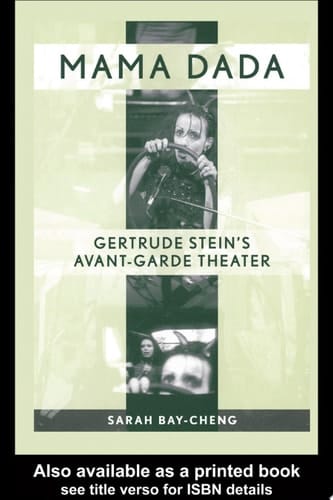 Mama Dada Gertrude Stein's Avant-Garde Theatre