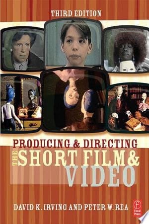 Producing and Directing the Short Film and Video