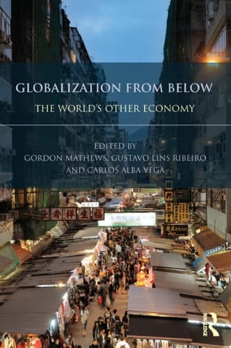 Globalization from Below The World's Other Economy