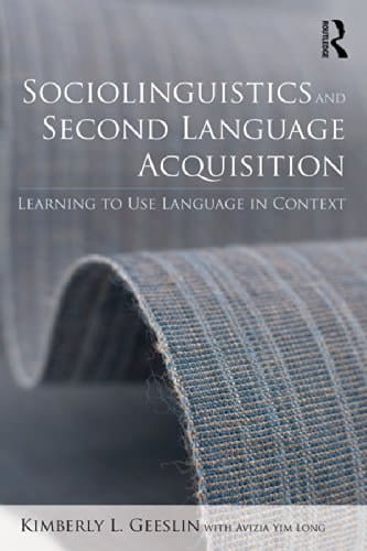 Sociolinguistics and Second Language Acquisition: Learning to Use Language in Context (Second Language Acquisition Research Series)