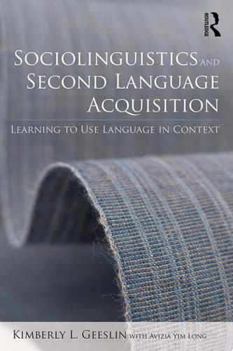 Sociolinguistics and Second Language Acquisition Learning to Use Language in Context