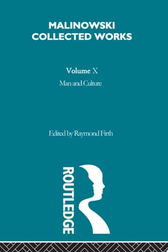 Man and Culture An Evaluation of the Work of Malinowski [1957]