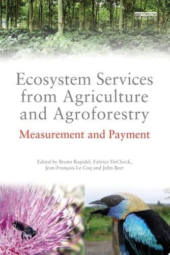 Ecosystem Services from Agriculture and Agroforestry Measurement and Payment